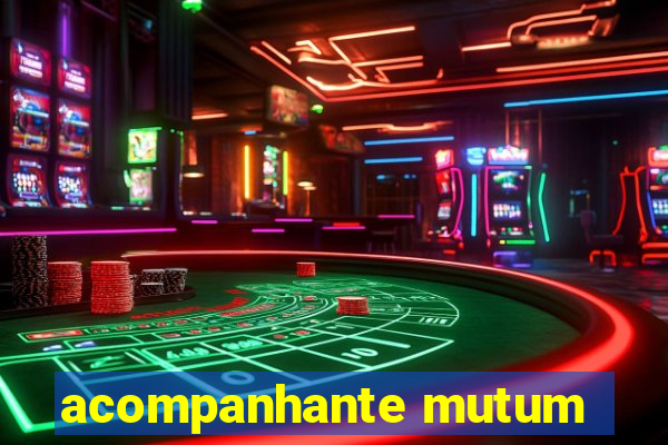 acompanhante mutum